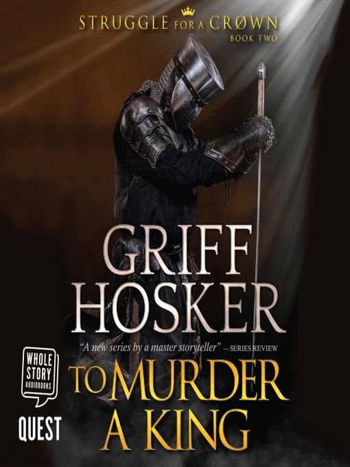 Title details for To Murder a King by Griff Hosker - Available